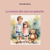 René Burkhard - La maison des ours en peluche.