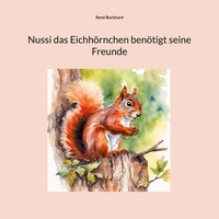René Burkhard - Nussi das Eichhörnchen benötigt seine Freunde.