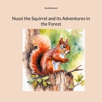 René Burkhard - Nussi the Squirrel and its Adventures in the Forest.