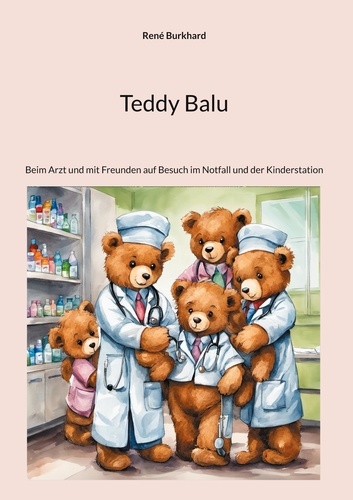 Teddy Balu. Beim Arzt und mit Freunden auf Besuch im Notfall und der Kinderstation