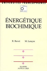 René Buvet et Monique Lançon - Énergétique biochimique.