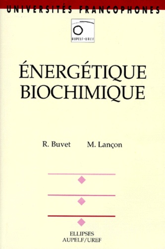René Buvet et Monique Lançon - Énergétique biochimique.