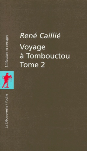 René Caillié - Voyage à Tombouctou - Tome 2.