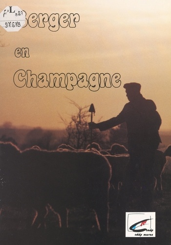 Berger en Champagne. Mémoires de René Caqué, berger commun à l'Épine (Marne) 1934-1947. Complétés par un bref historique de l'élevage ovin en Champagne, particulièrement dans la Marne