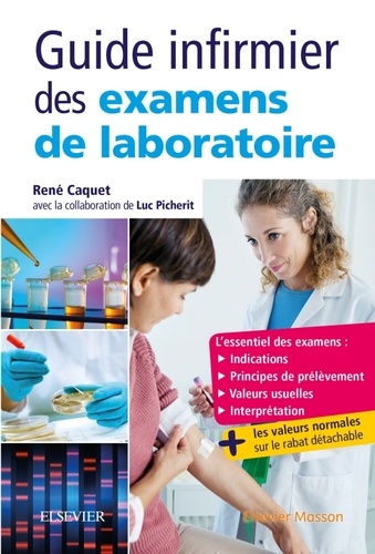 René Caquet - Guide infirmier des examens de laboratoire.