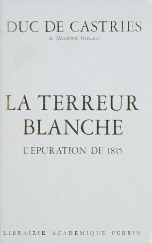 La Terreur blanche. L'épuration de 1815