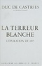 René Castries - La Terreur blanche - L'épuration de 1815.