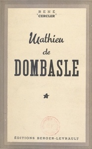 René Cercler - Mathieu de Dombasle - 1777-1843.