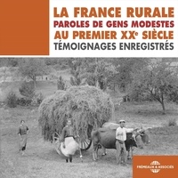 René Chaillou et  Collectif - La France rurale. Paroles de gens modestes au premier XXe siècle - Témoignages enregistrés.