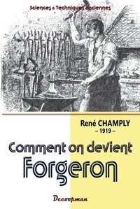 René Champly - Comment on devient forgeron.