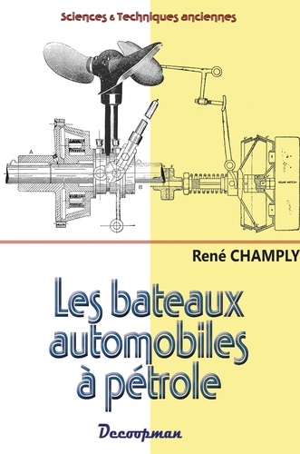 René Champly - Les bateaux automobiles à pétrole - Théorie et Construction.