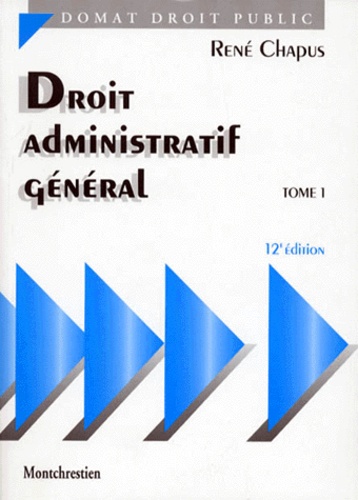 René Chapus - Droit Administratif General. Tome 1, 12eme Edition.