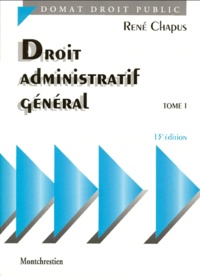 René Chapus - Droit Administratif General. Tome 1, 13eme Edition.