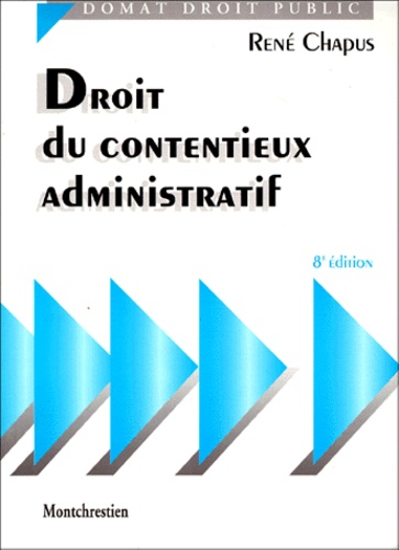 René Chapus - Droit Du Contentieux Administratif. 8eme Edition.