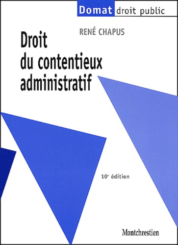 René Chapus - Droit Du Contentieux Administratif. 10eme Edition.