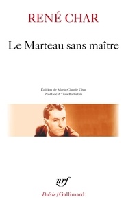 René Char - Le Marteau Sans Maitre.