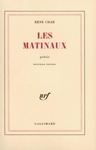 René Char - Les Matinaux.