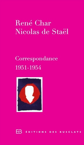 René Char,  Nicolas de Staël, Correspondance 1951-1954