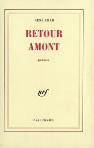 René Char - Retour Amont.