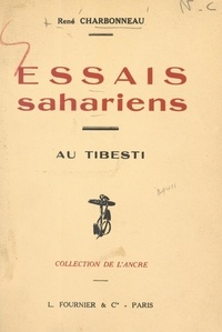 René Charbonneau et Maurice-Émile Falvy - Essais sahariens - Au Tibesti.
