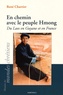 René Charrier - En chemin avec le peuple Hmong - Du Laos en Guyane et en France.