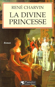 René Charvin - La divine princesse.
