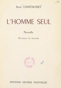 René Chateausset et  Janicotte - L'homme seul.
