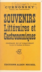 René Chauvelot et Maurice-Ed. Sailland - Souvenirs littéraires et gastronomiques.