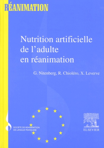 René Chioléro et Gérard Nitenberg - Nutrition artificielle de l'adulte en réanimation.