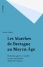 René Cintré - Les marchés de Bretagne au Moyen Age - Economie, Guerre et Société en Pays de Frontière (XIVe-XVe siècles).