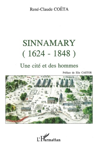 Sinnamary (1624-1848). Une cité des hommes