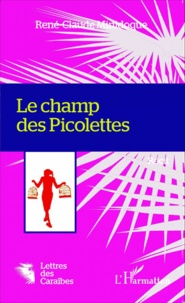 René-Claude Minidoque - Le champ des Picolettes.