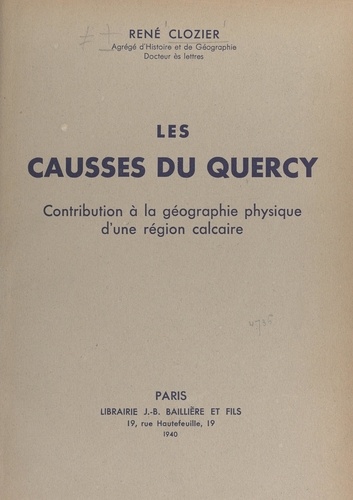 Les causses du Quercy. Contribution à la géographie physique d'une région calcaire