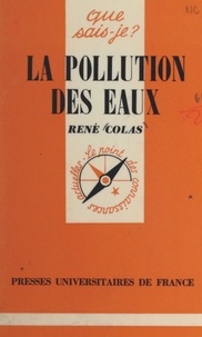 René Colas et Paul Angoulvent - La pollution des eaux.