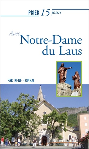 René Combal - Prier 15 jours avec Notre-Dame du Laus.