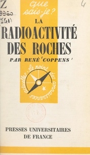 René Coppens et Paul Angoulvent - La radioactivité des roches.