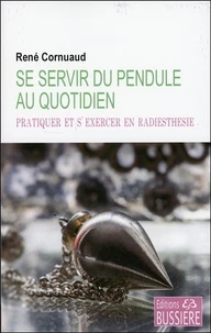 Se servir du pendule au quotidien