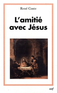 René Coste - L'amitié avec Jésus.