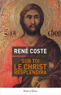 René Coste - Sur toi le Christ resplendira.