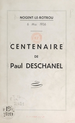 Centenaire de Paul Deschanel. Nogent-le-Rotrou, 6 mai 1956
