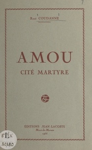 René Coudanne - Amou - Cité martyre.