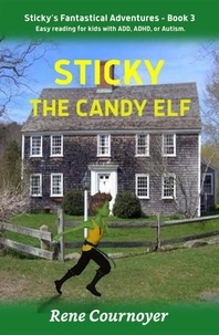  Rene Cournoyer - Sticky, The Candy Elf - Sticky's Adventures, #3.