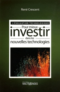 René Crescent - L'évaluation technologique - Pour mieux investir dans les nouvelles technologies.