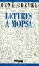 René Crevel - Lettres à Mopsa.