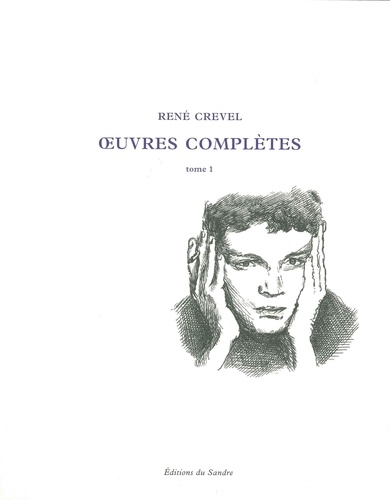 René Crevel - Oeuvres complètes - Tome 1.