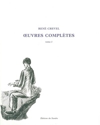 René Crevel - Oeuvres complètes - Tome 2.