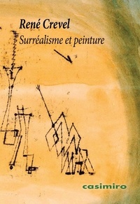 René Crevel - Surréalisme et peinture.