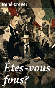 Êtes-vous fous?