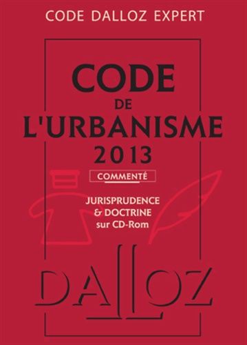 René Cristini et Marie-Christine Mehl-Schouder - Code de l'urbanisme commenté - Jurisprudence & doctrine sur CD-Rom. Editon 2013. 1 Cédérom