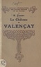 René Crozet et Marcel Aubert - Le château de Valençay - Ouvrage illustré de 33 gravures et 1 plan.
